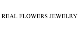 REAL FLOWERS JEWELRY trademark