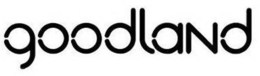 GOODLAND trademark