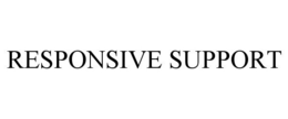RESPONSIVE SUPPORT trademark