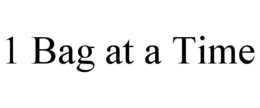 1 BAG AT A TIME trademark
