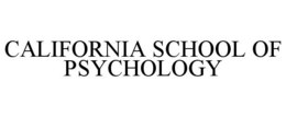 CALIFORNIA SCHOOL OF PSYCHOLOGY trademark