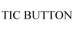 TIC BUTTON trademark