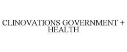 CLINOVATIONS GOVERNMENT + HEALTH trademark