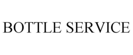 BOTTLE SERVICE trademark