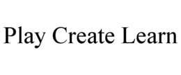 PLAY CREATE LEARN trademark