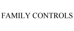 FAMILY CONTROLS trademark