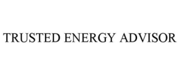 TRUSTED ENERGY ADVISOR trademark
