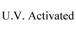 U.V. ACTIVATED trademark
