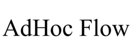 ADHOC FLOW trademark