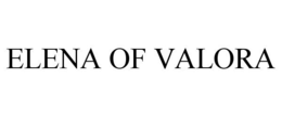 ELENA OF VALORA trademark