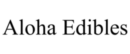 ALOHA EDIBLES trademark
