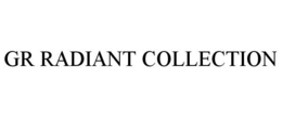 GR RADIANT COLLECTION trademark