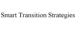 SMART TRANSITION STRATEGIES trademark