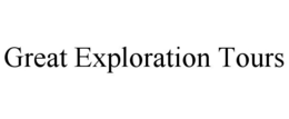 GREAT EXPLORATION TOURS trademark
