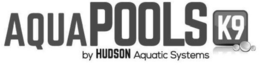 AQUAPOOLS K9 BY HUDSON AQUATIC SYSTEMS trademark
