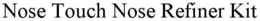 NOSE TOUCH NOSE REFINER KIT trademark