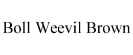 BOLL WEEVIL BROWN trademark