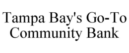 TAMPA BAY'S GO-TO COMMUNITY BANK trademark