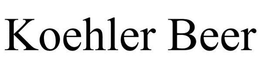 KOEHLER BEER trademark
