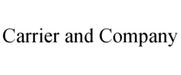 CARRIER AND COMPANY trademark