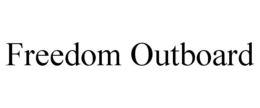 FREEDOM OUTBOARD trademark