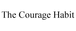 THE COURAGE HABIT trademark