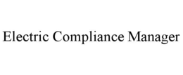 ELECTRIC COMPLIANCE MANAGER trademark