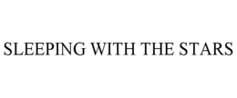 SLEEPING WITH THE STARS trademark