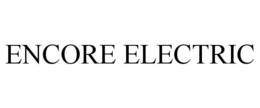 ENCORE ELECTRIC trademark