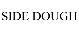 SIDE DOUGH trademark