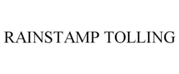 RAINSTAMP TOLLING trademark