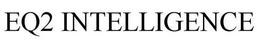 EQ2 INTELLIGENCE trademark