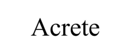 ACRETE trademark