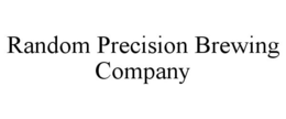 RANDOM PRECISION BREWING COMPANY trademark