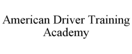 AMERICAN DRIVER TRAINING ACADEMY trademark