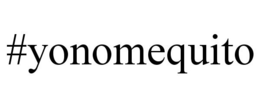 #YONOMEQUITO trademark