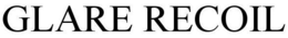 GLARE RECOIL trademark