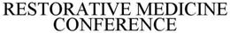 RESTORATIVE MEDICINE CONFERENCE trademark