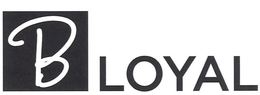 B LOYAL trademark