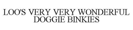 LOO'S VERY VERY WONDERFUL DOGGIE BINKIES trademark