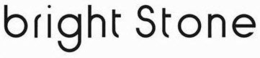 BRIGHT STONE trademark