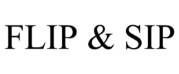 FLIP & SIP trademark