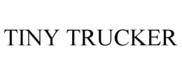 TINY TRUCKER trademark