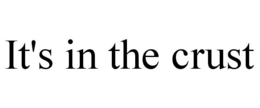 IT'S IN THE CRUST trademark