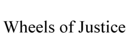 WHEELS OF JUSTICE trademark