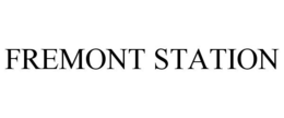 FREMONT STATION trademark