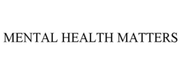MENTAL HEALTH MATTERS trademark
