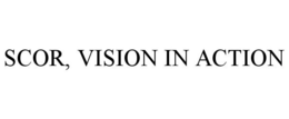 SCOR, VISION IN ACTION trademark