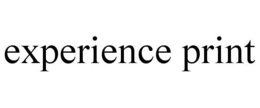 EXPERIENCE PRINT trademark