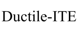 DUCTILE-ITE trademark